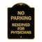 Signmission No Parking-Reserved for Physicians, Black & Gold Aluminum Sign, 18" x 24", BG-1824-23796 A-DES-BG-1824-23796 - alternate 1